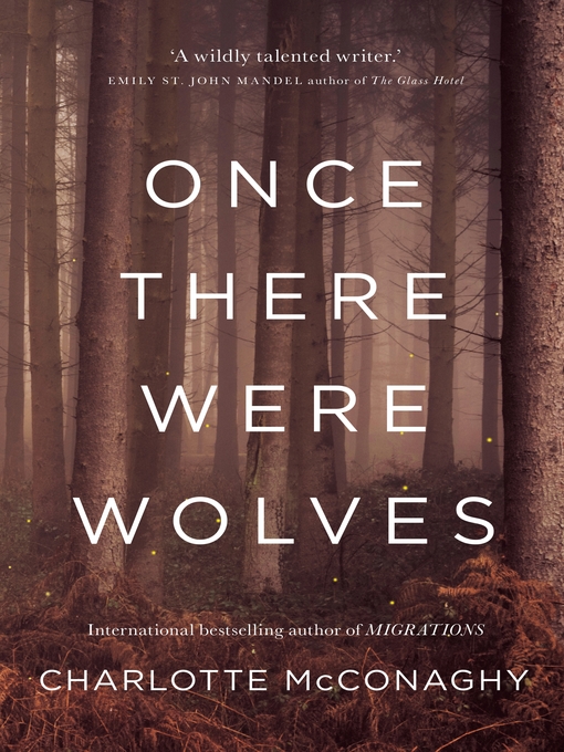 Title details for Once There Were Wolves by Charlotte McConaghy - Wait list